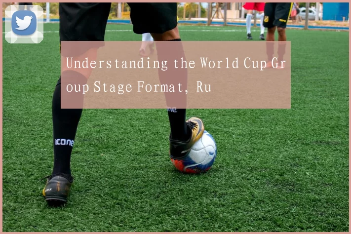 Understanding the World Cup Group Stage Format, Ru